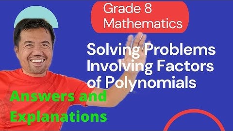 Grade 8 Mathematics: Solving Problems Involving Factors of Polynomials(with answers and explanation)