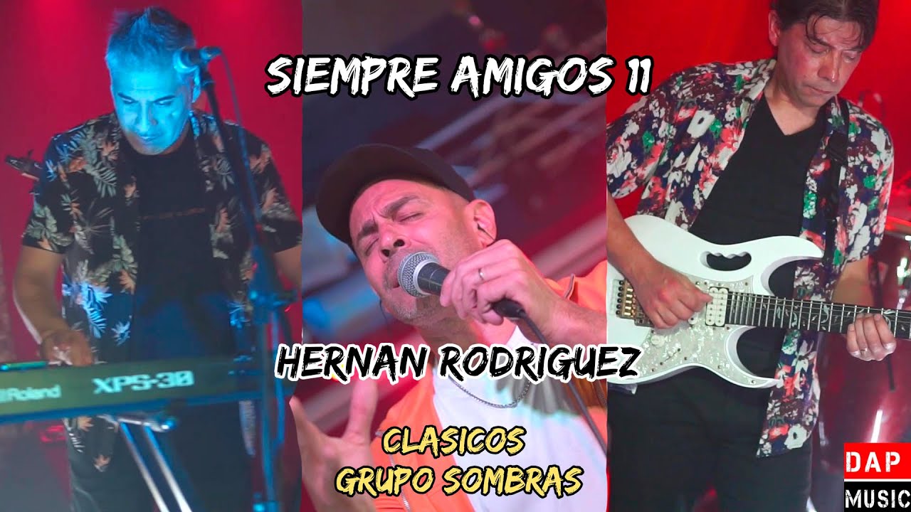 SIEMPRE AMIGOS 11 HERNAN RODRIGUEZ(GRUPO SOMBRAS)