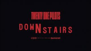 Twenty One Pilots - Downstairs (Official Audio)