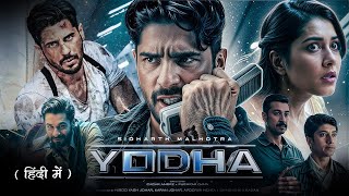 Yodha ' Blockbuster Bollywood Full Movie | Sidharth Malhotra | Raashii Khann | Hindi Movie