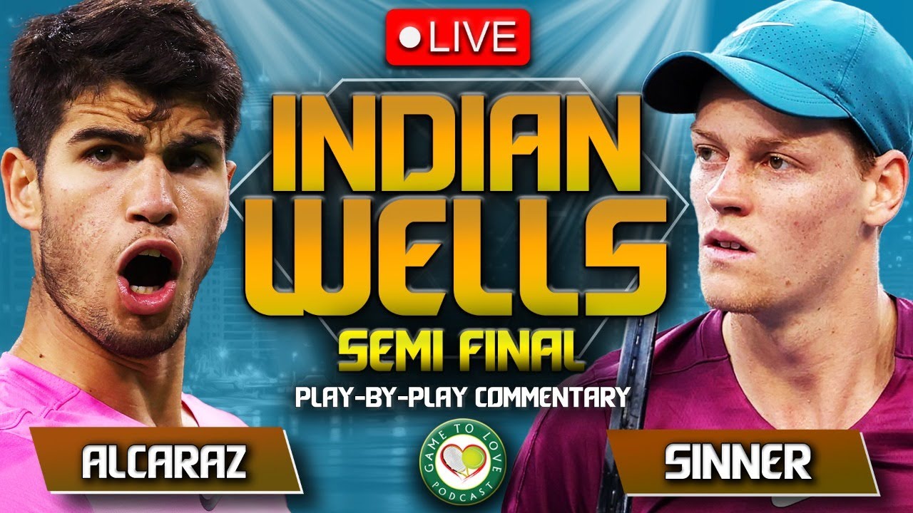ALCARAZ vs SINNER Indian Wells 2023 Semi Final LIVE Tennis Play-by-Play Stream