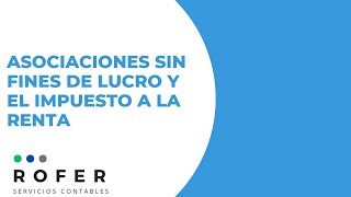 Asociaciones Sin Fines de Lucro y el Impuesto a la Renta