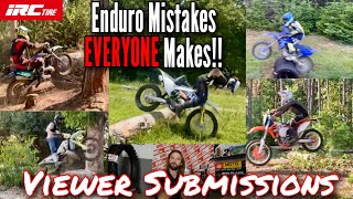 Enduro Mistakes EVERYONE Makes! Viewer Submissions! 