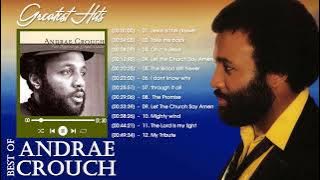 Andraé Crouch Greatest Hits Playlist 2022 Top 20 Christian Worship Music 2022 Worship Songs 2022