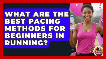 What Are the Best Pacing Methods for Beginners in Running? - All Sorts Of Running
