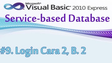 9, Cara Lain Membuat Form Login Bagian 2, Visual Basic 2010 dan Service based Database