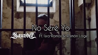 No Seré Yo - Saurom // Letra