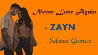 NEVER LOVE AGAIN - ZAYN, Selena Gomez | Hollywood's Lyrics #20