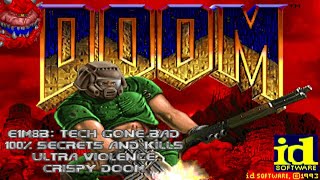 Ultimate Doom: Knee-Deep in the Dead  E1M8b: Tech Gone Bad (100%) Ultra Violence [Crispy Doom]