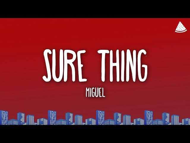 Miguel - Sure Thing (Lyrics) class=