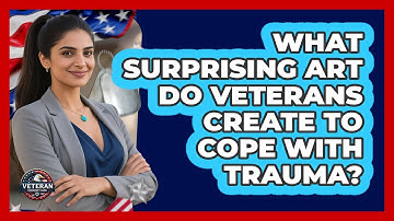 What Surprising Art Do Veterans Create To Cope With Trauma? - Veteran Community Guide
