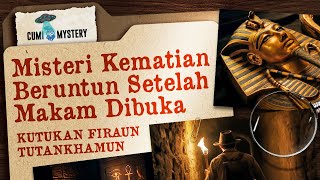 Kutukan Firaun Tutankhamun, Misteri Kematian Beruntun Setelah Makanya Dibuka! | CUMI MYSTERY