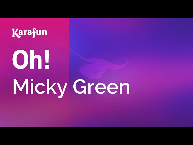 Oh! - Micky Green | Karaoke Version | KaraFun class=