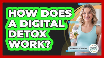 How Does A Digital Detox Work?