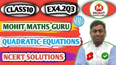 Class 10 Maths Quadratic Equations Ex 4.2 Q3 | NCERT Solution | Easy Method | Mohit Maths Guru
