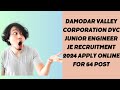 Damodar Valley Corporation DVC Junior Engineer JE Recruitment 2024 Apply Online for 64 Post