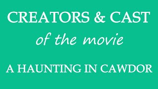 A Haunting in Cawdor (2015) Movie Cast and Creators Info