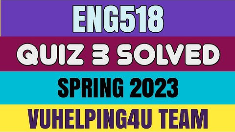 Eng518 Quiz 3 Spring 2023/ Eng518 Quiz 3 Solved Spring 2023/ Eng518 Quiz 3 Solution