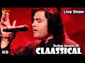 Shafqat amanat ali  classical songs  virsa heritage live show  shafqat amanat ali all songs