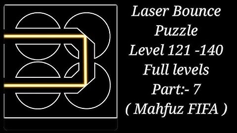 Laser Bounce puzzle level 121 -140🎮🎮  gameplay, brain test, walkthrough, Android || Mahfuz FIFA