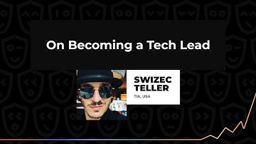 On Becoming a Tech Lead – Swizec Teller, TechLeadConf 2023