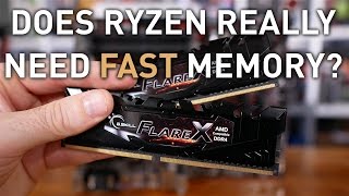 Does Ryzen Really Need Fast Memory? Guide for Gamers