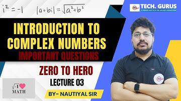 COMPLEX NUMBERS || IMPORTANT QUESTIONS || MATHS CLASS 11 || BY NAUTIYAL SIR  @TECHGURUSJEENEET