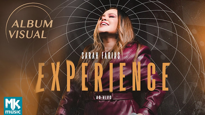 Sarah Farias - Álbum Visual "Experience (Ao Vivo)" (Completo)