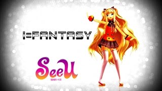 【I=Fantasy】- SeeU 시유 - Official Full MMD Version