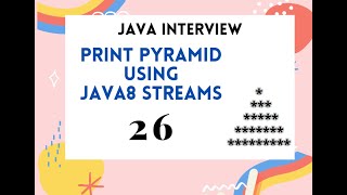 Java Interview Print Pyramid Using Java Streams