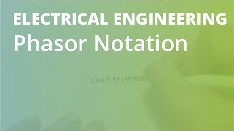 Phasor Notation Part 1 | Electrical Engineering