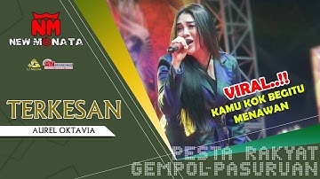 VIRAL..!! NEW MONATA || TERKESAN-AUREL OKTAVIA || AN PROMOSINDO - GEMPOL PASURUAN