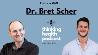 Unlocking the Metabolic Mind: The Thinking Health Podcast Ep. 60 ft. Dr. Bret Scher & Chris Irvin