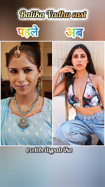 Balika Vadhu cast then 🆚 now #balikavadhu #balikavadhuthennow #viral #trending #love #aanandi