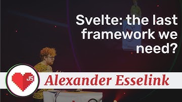 Alexander Esselink - Svelte: the last framework we need? - Frontend Love 2020
