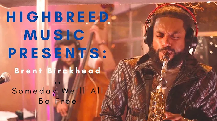 Highbreed Music Presents: BIRCKHEAD "Someday We'll All Be Free"