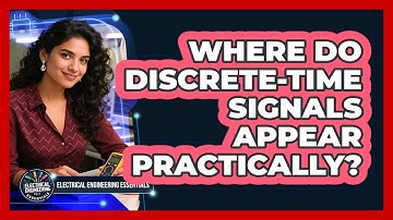 Where Do Discrete-Time Signals Appear Practically?