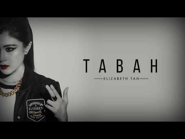 TABAH - Elizabeth Tan (Official Lyric Video) class=