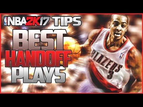 NBA 2K17 Offensive Tips: Best Hand Off Plays!