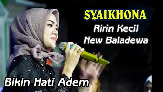 SYAIKHONA - Ririn Kecil New Baladewa