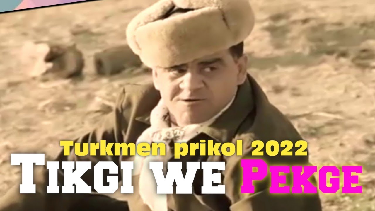 Turkmen prikol 2022 Tikgi we Pekge