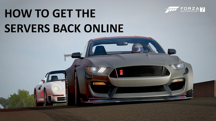 Forza Motorsport 7 - How to get the servers back online