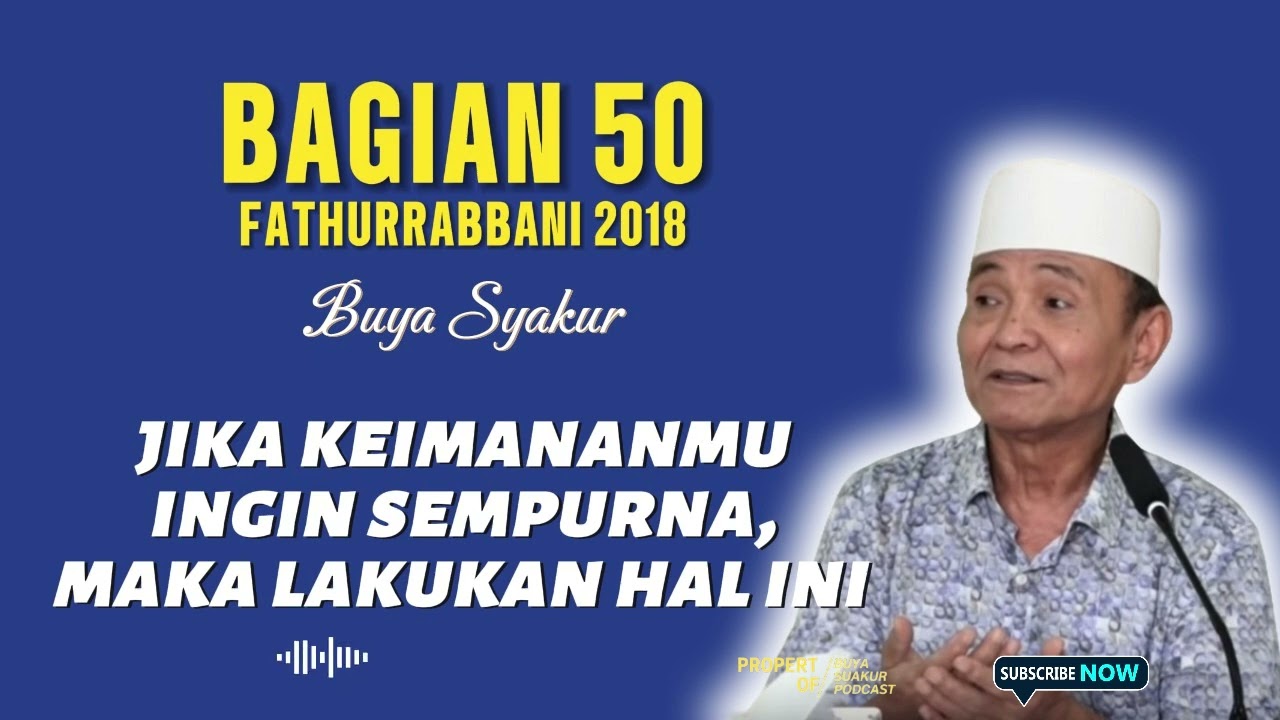 BAGIAN 50 | KAJIAN KITAB FATHURROBBANI BUYA SYAKUR DOKUMENTASI 2018 #buyasyakur #tasawuf #ngaji