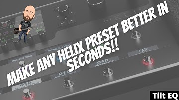Make Any Helix/HX Stomp/PodGo Preset Better In Seconds!! | Tilt EQ