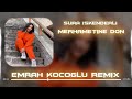 Sura skenderli  merhametine dn  emrah koolu remix 