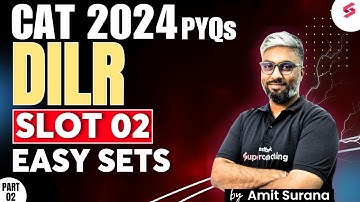 DILR Slot 2 2024 Solution | CAT DILR Preparation | DILR Sets For CAT 2025 Preparation | Amit Surana