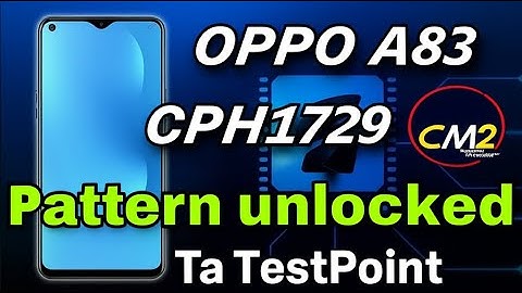 OPPO A83 CPH1729 — Pattern Unlock  TestPoint & CM2 Dongle | KasturiTechtonics