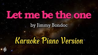 Let me be the one by Jimmy Bondoc - Karaoke Piano Version