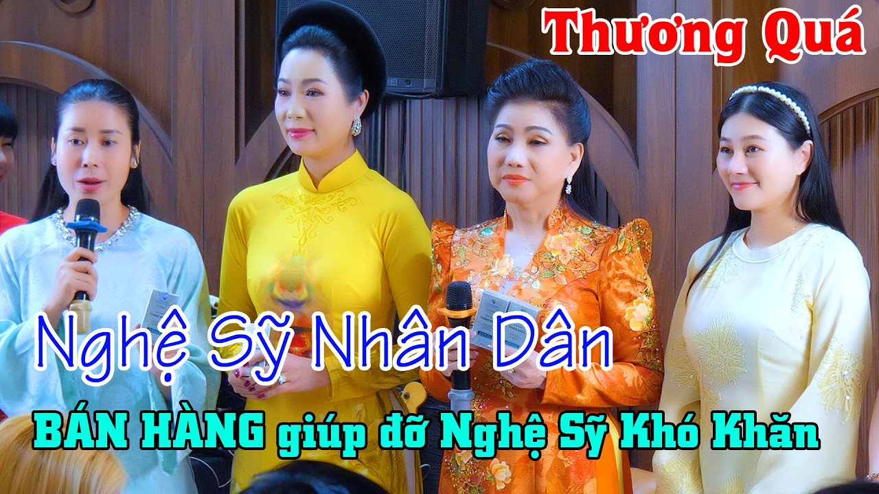 3 Nghệ Sỹ Nhân Dân Bán Hàng Giúp Đỡ Nghệ Sỹ Khó Khăn NSND Trịnh Kim Chi, Phượng Loan, Quế Trân