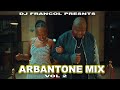 ARBANTONE MIX VOL 2 By DJ FRANCOL, DANCE YA KUDONJO, KUMALO, LELE,SEANMMG,YBW SMITH,SOUNDKRAFT,KAPPY